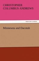 Minnesota And Dacotah 1519435754 Book Cover
