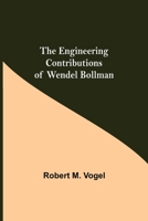 The Engineering Contributions of Wendel Bollman 9354756158 Book Cover