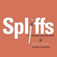 Spliffs: A Celebration of Cannabis Culture 1579123600 Book Cover