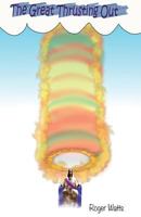 The Great Thrusting Out 1540328538 Book Cover