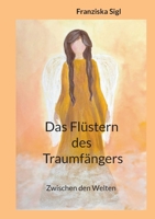 Das Flüstern des Traumfängers: Zwischen den Welten (German Edition) 3757809467 Book Cover