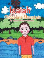 Isaiah and the Chocolate Mountain 1483438201 Book Cover