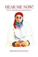 HEAR ME NOW! TWENTY-ONE BREATHS FOR HUMANITY 1387416529 Book Cover