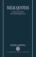 Milk Quotas: European Community and United Kingdom Law 0198259409 Book Cover