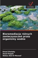 Bioremediacja róznych zanieczyszczen przez organizmy wodne 6209337503 Book Cover