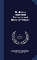 The British Freshwater Rhizopoda and Heliozoa Volume 3 1340075865 Book Cover