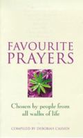 Favourite Prayers: Chosen by People from All Walks of Life 1472972120 Book Cover