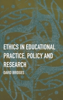 Ethics in Educational Practice, Policy and Research 1804410586 Book Cover