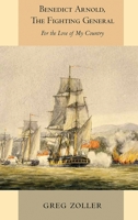Benedict Arnold, The Fighting General 0578707799 Book Cover