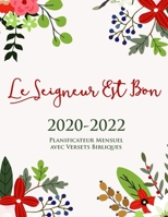 2020-2022 Planificateur Mensuel avec Versets Bibliques sur Ehaque Page | Le Seigneur Est Bon: Organisateur Calendrier Cadeau pour les Chrétienne - Agenda Des 36 Mois 1089434553 Book Cover