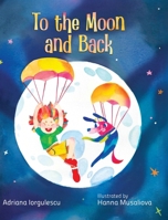 To the Moon and Back 8409747316 Book Cover