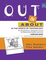Out & About in the World of Technology: An Introductory Computer Course for Beginning English Learners 1882483006 Book Cover