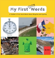 My First Words - Cycling: Cycling: Cycling: A Toddler's First Word Book About Bicycles and Cycling (My First Sports Words) 8785426008 Book Cover