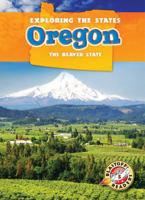 Oregon: The Beaver State (Exploring the States) 1626170363 Book Cover