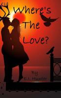 Where's The Love? 1482775212 Book Cover