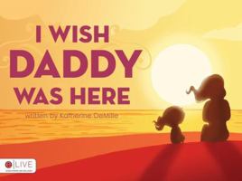I Wish Daddy Was Here 1607998580 Book Cover