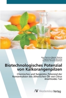 Biotechnologisches Potenzial von Kalkorangenpilzen: Chemisches und fungizides Potenzial der Nanoemulsion des ätherischen Öls von Citrus limettioides Tan 6200672180 Book Cover