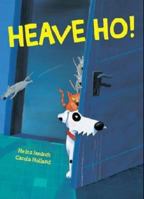 Heave Ho!: North-South Books 0735820910 Book Cover