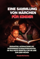 Eine Sammlung von Märchen für Kinder. (Band 3): Einzigartige, unterhaltsame und entspannende Gutenachtgeschichten, die viele Werte vermitteln und die Liebe zum Lesen wecken. B0CQTW66G1 Book Cover