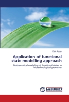 Application of functional state modelling approach: Mathematical modeling of functional states in biotechnological processes 3659407232 Book Cover