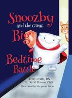Snoozby and the Great Big Bedtime Battle 1939054389 Book Cover