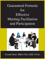 Guaranteed Formula for Effective Meeting Facilitation and Participation 1894221087 Book Cover