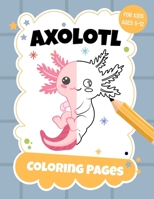 Axolotl Coloring Pages B0CCZWFD4J Book Cover