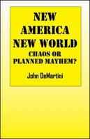 New America New World: Chaos or planned mayhem? 143272696X Book Cover