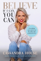 Believe: If I Can, You Can 1951503732 Book Cover