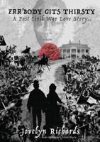 Err'body Gits Thirsty: Post Civil War Love Story 0692622284 Book Cover