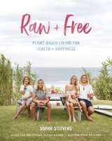 Raw  Free: Plant-based Living for Health  Happiness 1988547415 Book Cover