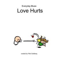 Everyday Blues - Love Hurts: Another Everyday Blues Comic Collection 1479323209 Book Cover