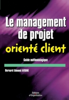 Le management de projet orienté client (French Edition) 2708127691 Book Cover