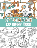 Steampunk coloring book: Retro Technology Designs, Steampunk Devices, watches, zeppelins ... B08WSDSH6Y Book Cover