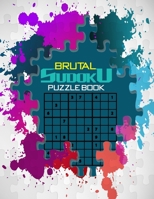 Brutal Sudoku puzzle book: A very challenging puzzles for adults . Will keep your brain in shape . B08QW621R2 Book Cover