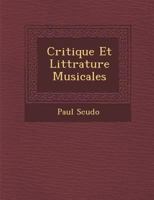 Critique Et Littérature Musicales 1286879418 Book Cover