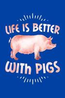 Life is Better with Pigs: Cute Pig Journal, Farming Notebook Note-Taking Planner Book, Pig Show, Pigs Lover Birthday Present, Pig Farm Gifts for Farmer 108020606X Book Cover