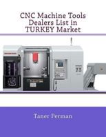 Cnc Machine Tools Dealers List in Turkey Market 1502521660 Book Cover