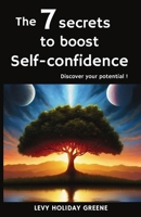 Les 7 secrets pour booster la confiance en soi: Découvrez votre potentiel ! 2958665313 Book Cover