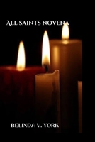 ALL SAINTS NOVENA: A Powerful Novena in Honor of All Saints B0FW6QMFNC Book Cover
