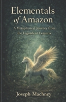 Elementals of Amazon 1542865050 Book Cover