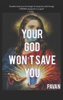 Your God Won't Save You B08FSDYYQN Book Cover