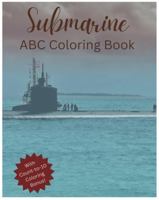 Submarine ABC Coloring Book: An ABC Learning Activity Book all About Submarines 1962472671 Book Cover