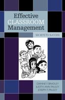 Effective Classroom Management: Six Keys to Success 1578863023 Book Cover