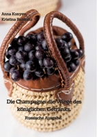 Die Champagne: die Wiege des königlichen Getränks.: Russische Ausgabe. 3384127811 Book Cover