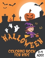 Halloween Coloring Book For Kids 2-4 Ages: Spooky Halloween Coloring Pages For Preschooler, Toddlers and Elementary School B098RS7TKR Book Cover