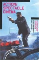 Action/Spectacle Cinema: A Sight and Sound Reader 0851707572 Book Cover