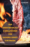 Der Unentbehrliche Grillführer Für Gasgrillgeräte Im Freien 1837897018 Book Cover