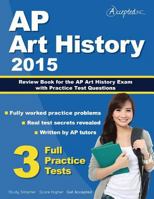 AP Art History 2015: Review Book for AP Art History Exam with Practice Test Questions 0991316568 Book Cover