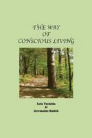 The Way of Conscious Living 099604213X Book Cover